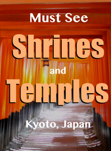 Must See Shrines and Temples in Kyoto