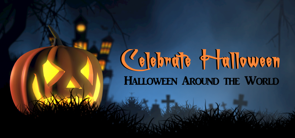 Celebrate Halloween: Halloween Around the World