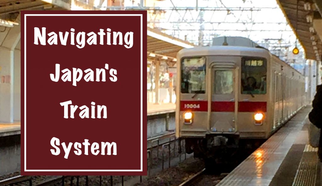 Navigating Japan's Train System | Footsteps of a Dreamer