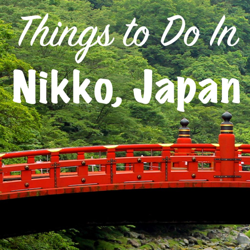 Things to Do In Nikko, Japan | Footsteps of a Dreamer