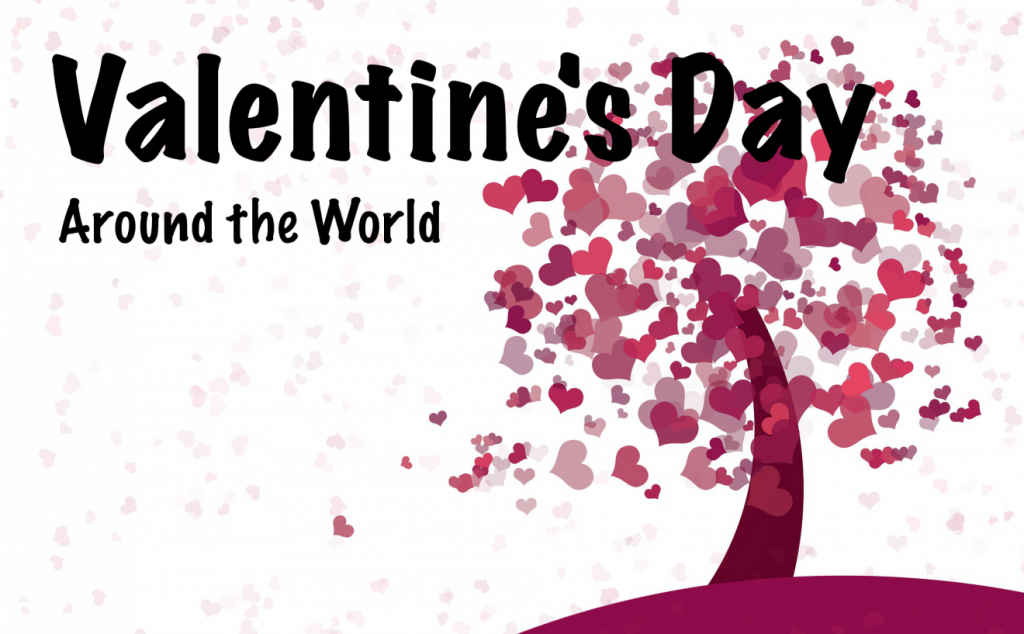 Celebrate Valentine's Day: Valentine's Day Around the World | Footsteps of a Dreamer