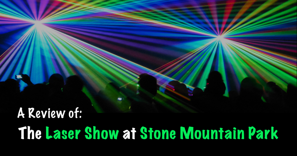 A Review of the Laser Show at Stone Mountain Park, Atlanta,