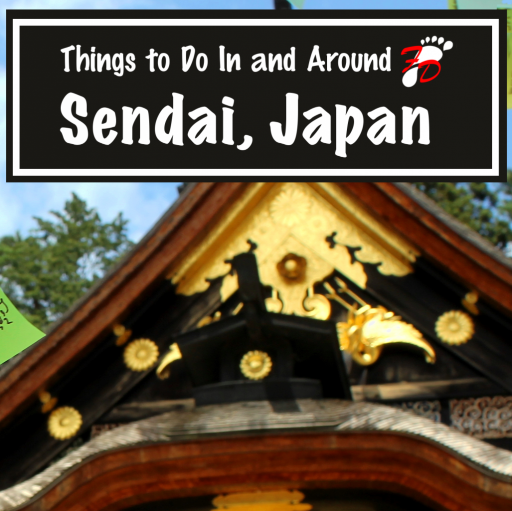 Things to Do In and Around Sendai Japan | Footsteps of a Dreamer