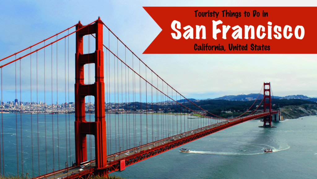 Touristy Things to Do in San Francisco | Footsteps of a Dreamer
