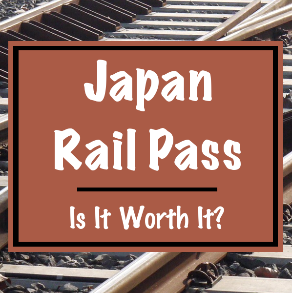 Is The Japan Rail Pass Worth It | Footsteps of a Dreamer
