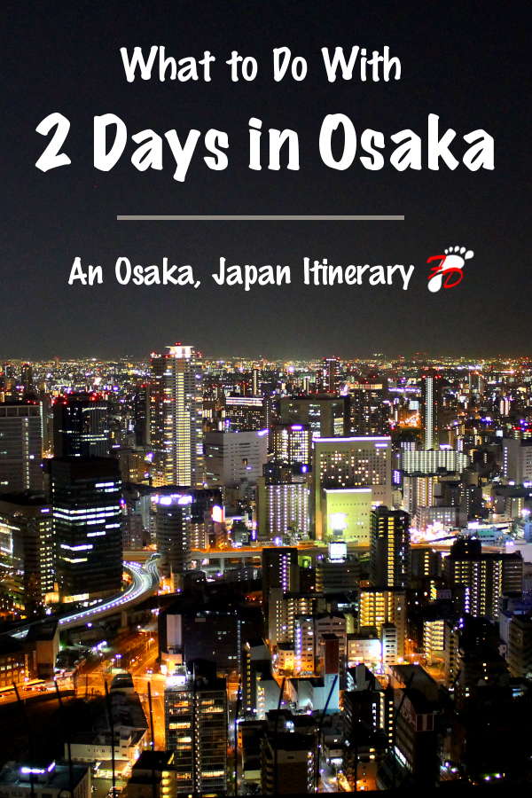 A 2 Day Osaka Itinerary: The Best Of Osaka | Footsteps Of A Dreamer