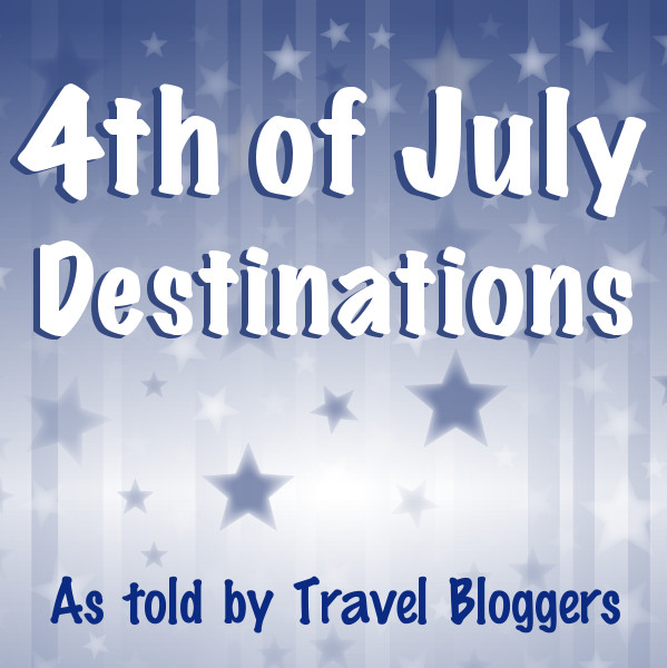 Best 4th of July Destinations in the US | Footsteps of a Dreamer