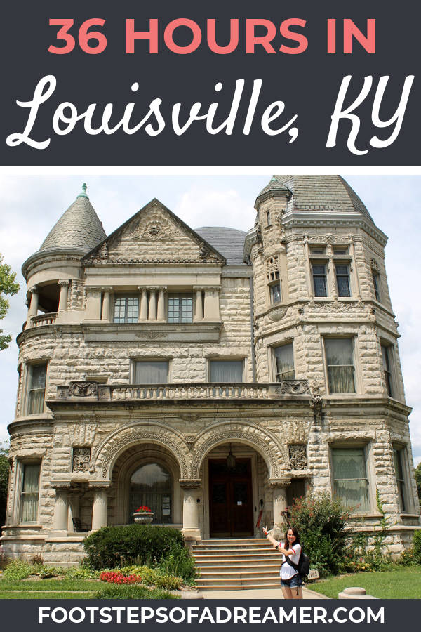 Visit Louisville Kentucky: 36 Hour Travel Guide | Footsteps of a Dreamer
