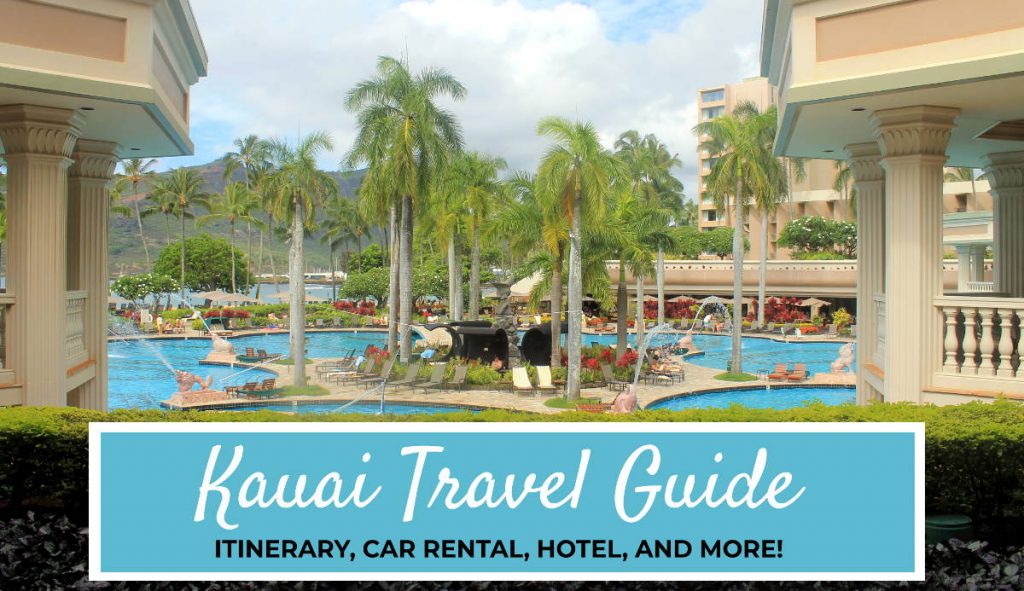 Travel Guide for Kauai Itinerary Car Rental Hotel | Footsteps of a Dreamer