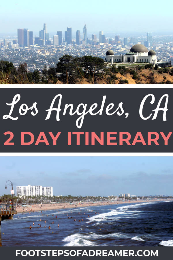 Los Angeles 2 Day Itinerary | Footsteps of a Dreamer