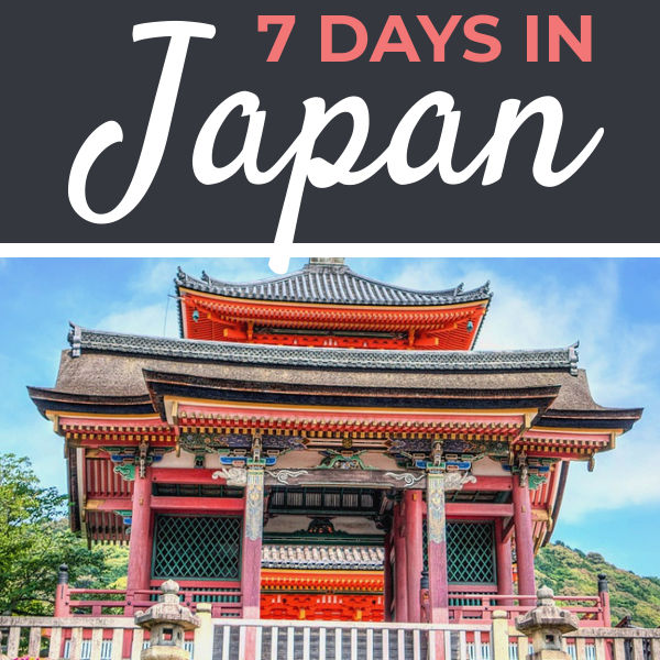 Ultimate 7 Day Japan Itinerary | Footsteps of a Dreamer