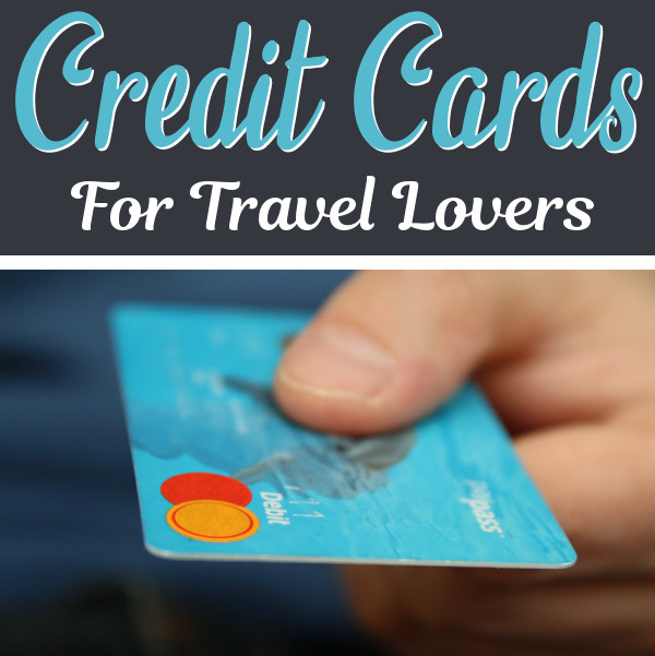 Best Travel Credit Cards for Travel Lovers Footsteps of a Dreamer