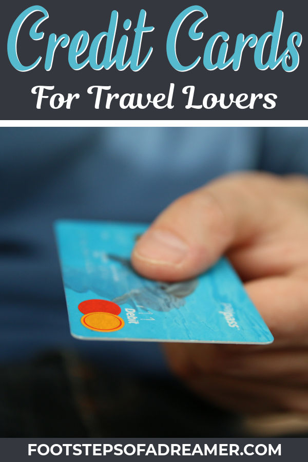 Best Travel Credit Cards for Travelers | Footsteps of a Dreamer