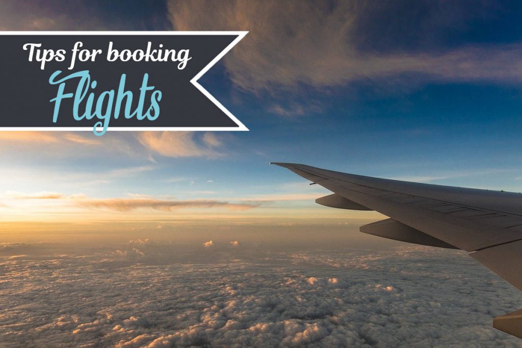 Tips for Booking Flights | Footsteps of a Dreamer