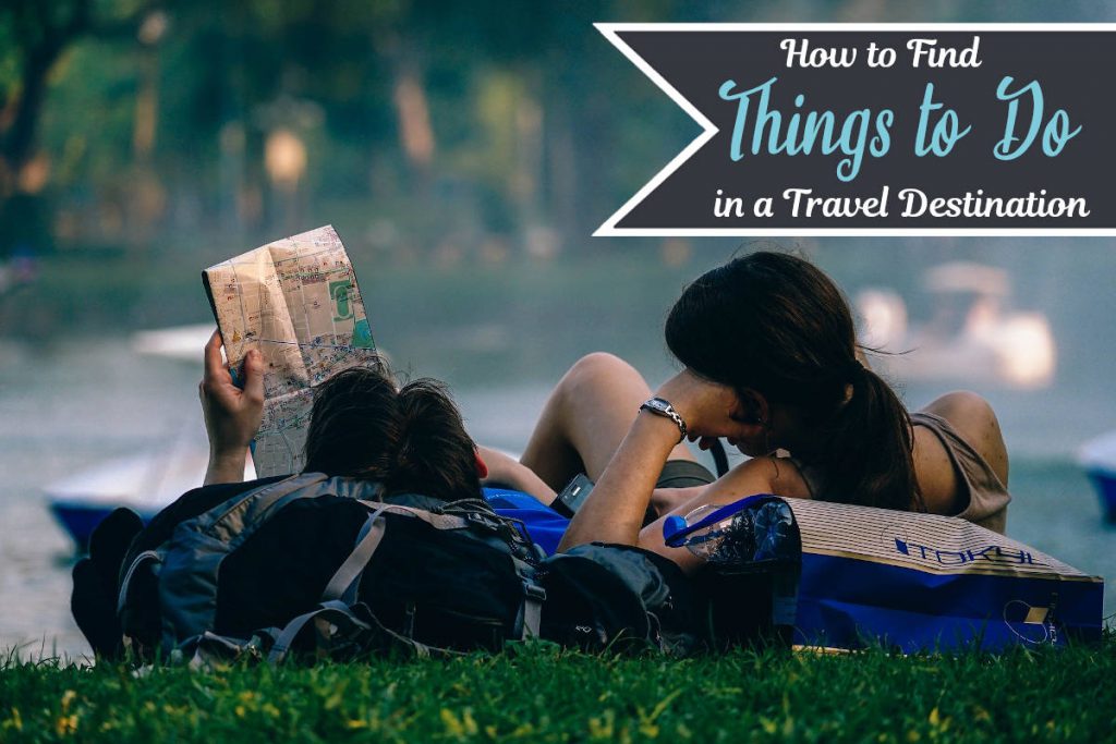 How to Find Things to Do in a Travel Destination | Footsteps of a Dreamer
