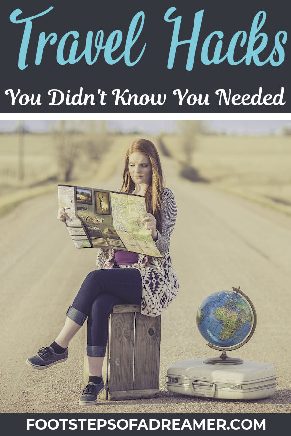 Travel Hacks You Didn't Know You Needed | Footsteps of a Dreamer