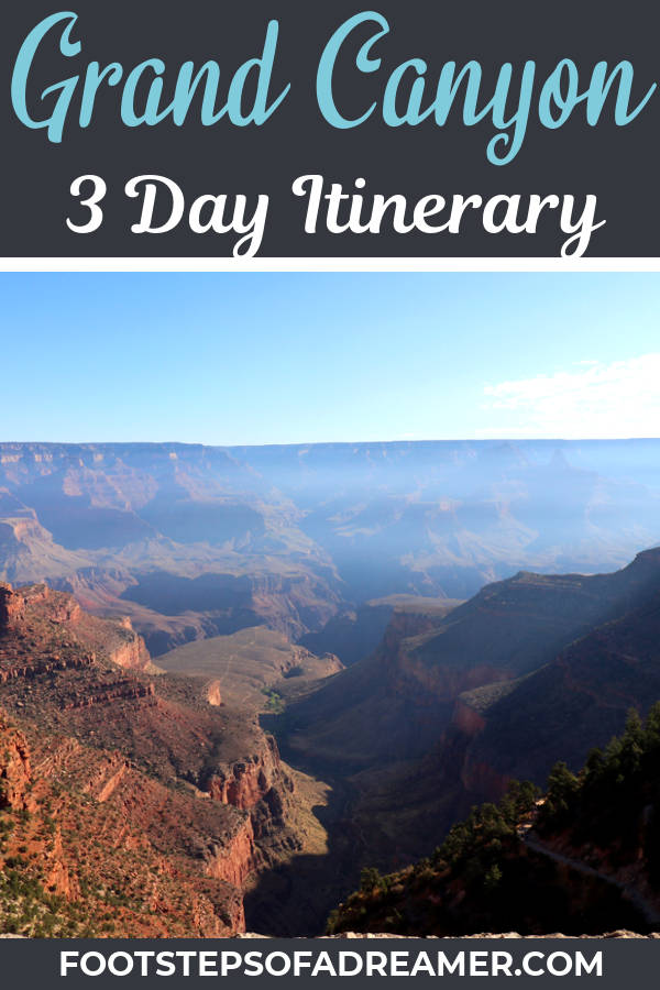 Grand Canyon 3 Day Itinerary | Footsteps of a Dreamer